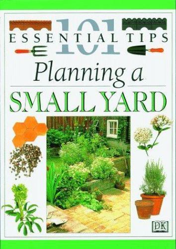 Planning a Small Yard (101 Essential Tips) by Deni Bown; John Brookes