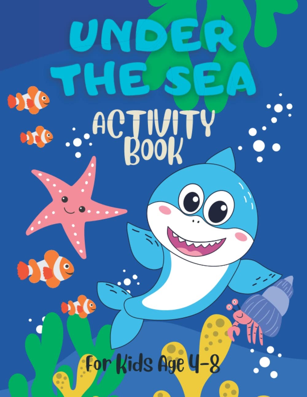 Under the sea Activity Book For Kids Age 4-8: A Big Under the Se