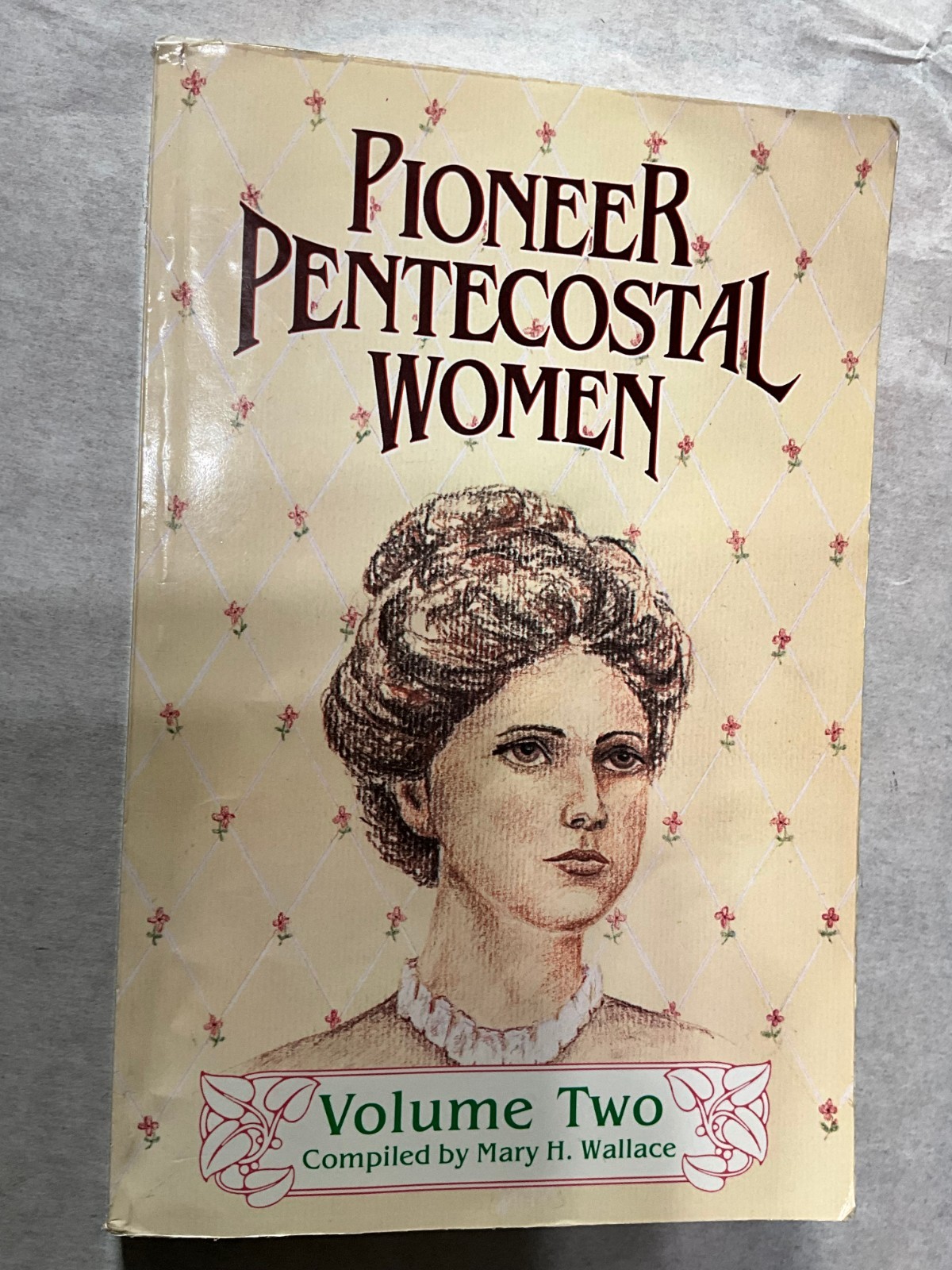 1999 Paperback Pioneer Pentecostal Women by Mary H. Wallace UPCI Oneness