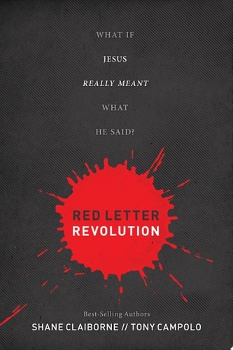 Red Letter Revolution: What If Jesus Really Meant What He Said?
