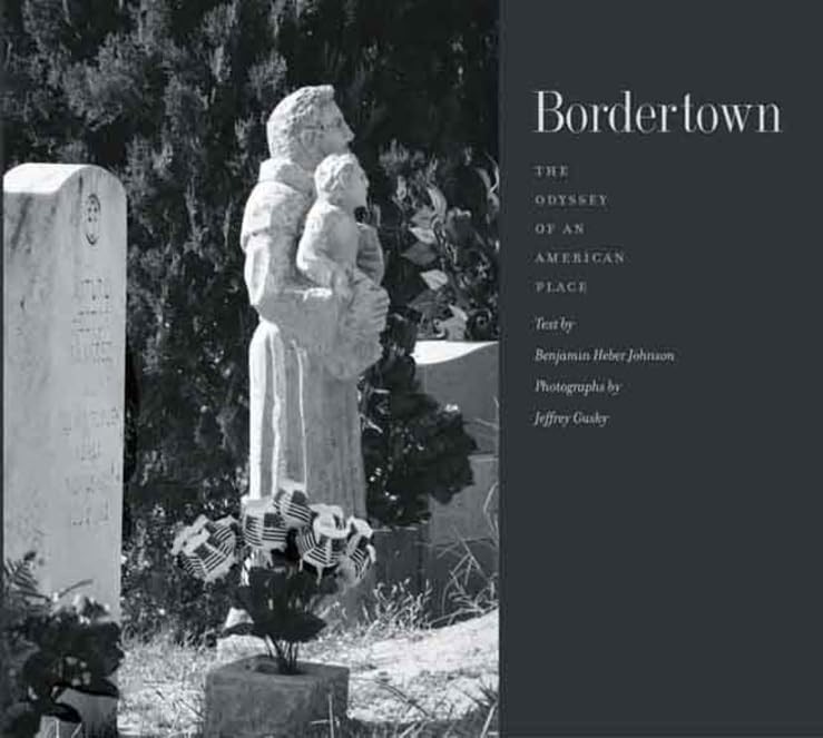 Bordertown: The Odyssey of an American Place (The Lamar Series in Western Hi…