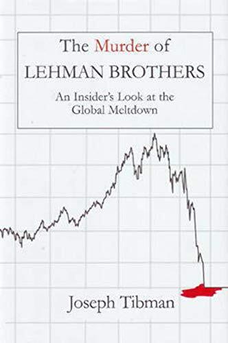Murder of Lehman Brothers: An Insider…, Joseph Tibman