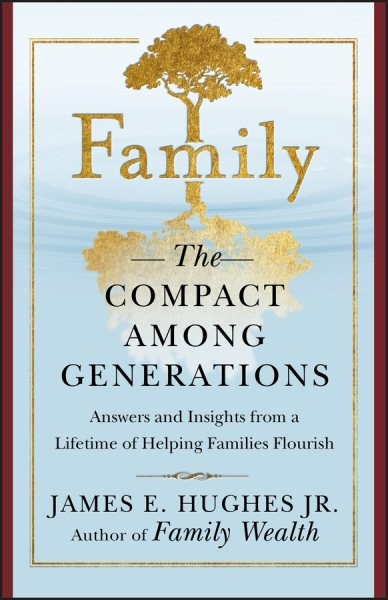 Family : The Compact Among Generations, Hardcover by Hughes, James E., Jr., B…