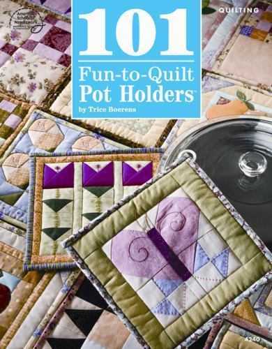 101 Fun-To-Quilt Pot Holders by Trice Boerens