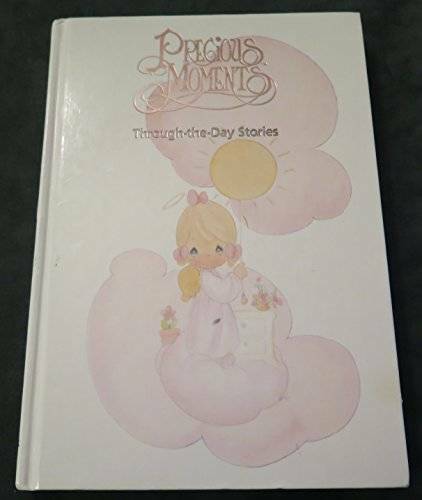 Precious Moments Through-The-Day-Stories: Through-The-Day Stories – GOOD