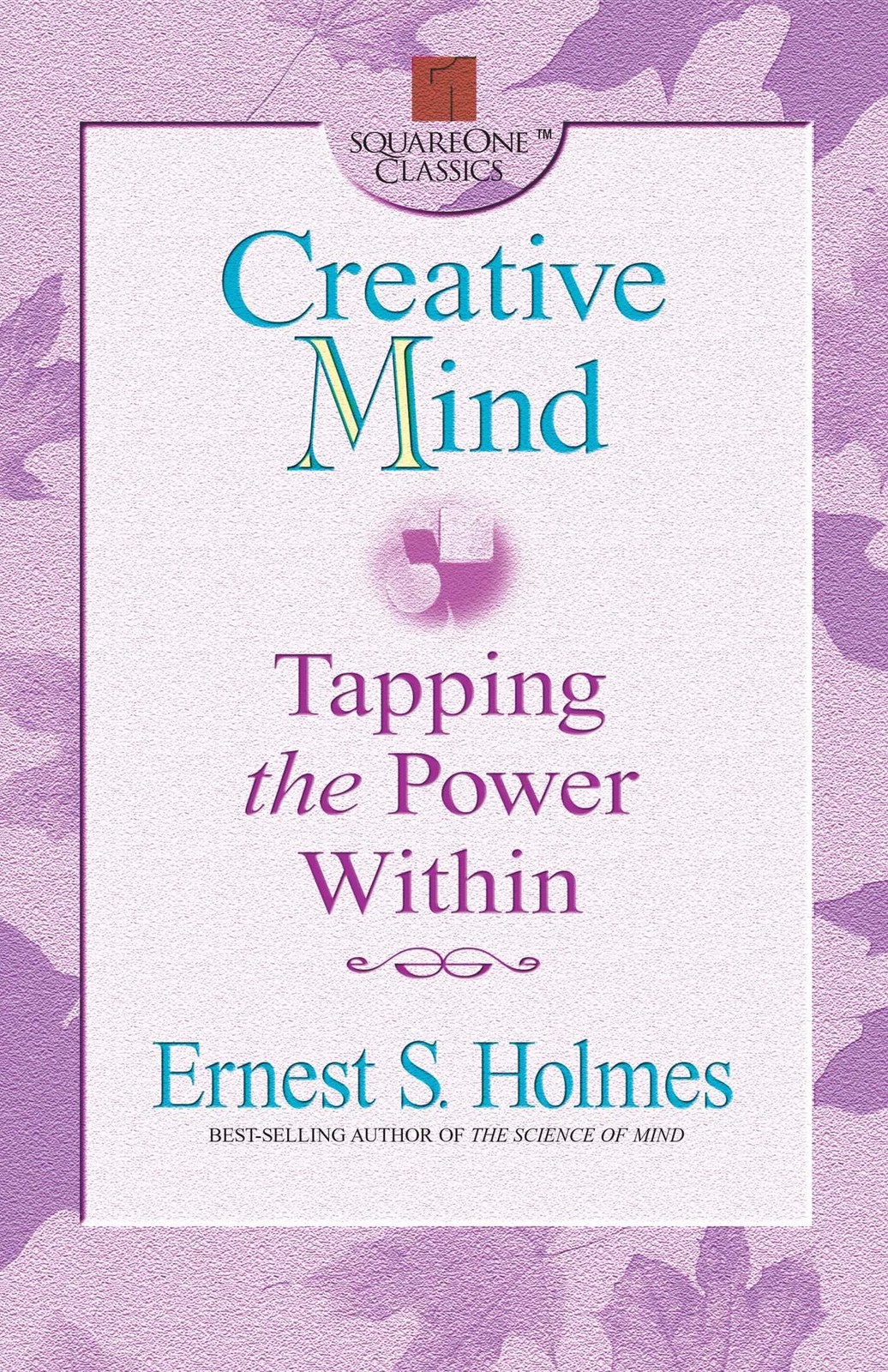 Creative Mind: Tapping the Power Within (Square One Classics)
