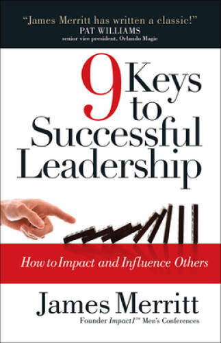 9 Keys to Successful Leadership: How to Impact and Influence Others – GOOD