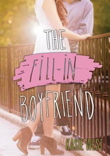 The Fill-In Boyfriend – Paperback By West, Kasie – GOOD