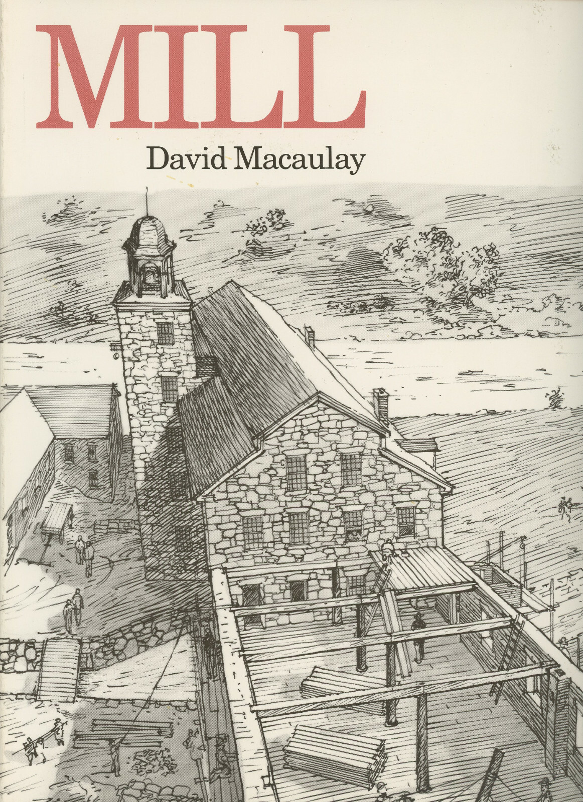 History: MILL by David Macaulay. 1983.