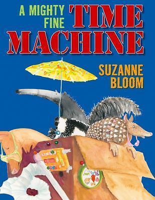 A Mighty Fine Time Machine – 1590785274, Suzanne Bloom, hardcover