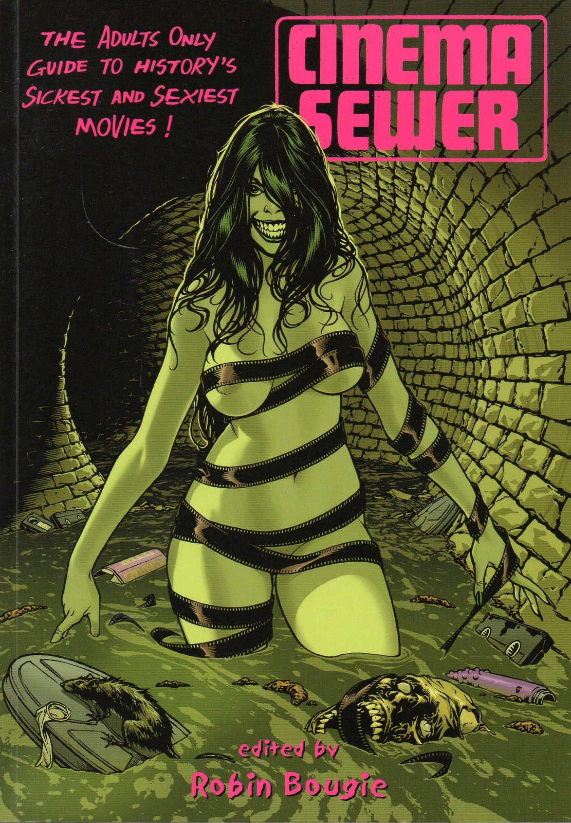 Cinema Sewer Volume 1: The Adults Only Guide to History’s Sickest and Sexies…