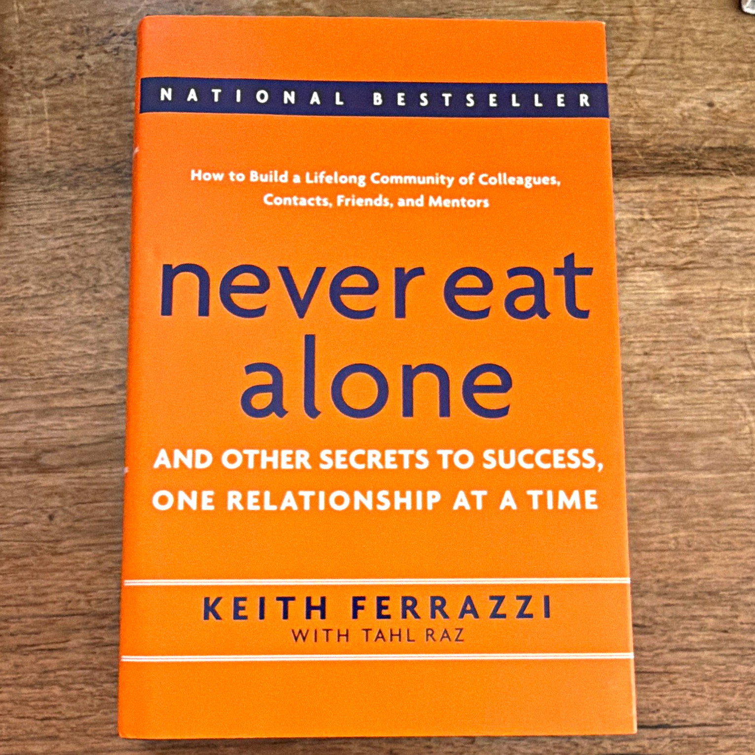 Keith Ferrazzi & Tahl Raz Never Eat Alone Secrets to Success 2005 Paperback