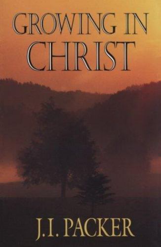 Growing in Christ, Packer, J. I., Good Book