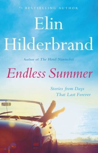 Endless Summer: Stories – Hardcover By Hilderbrand, Elin – GOOD