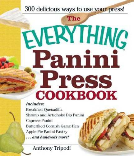 The Everything Panini Press Cookbook (Everything Series) – Paperback – GOOD