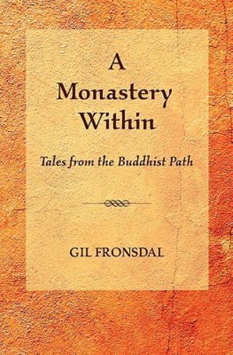 A Monastery Within: Tales from the Buddhist Path by Fronsdal, Gil