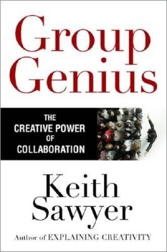 Group Genius: The Creative Power of Collaboration – Hardcover – GOOD