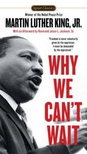 Why We Can’t Wait (Signet Classics) – Paperback – GOOD