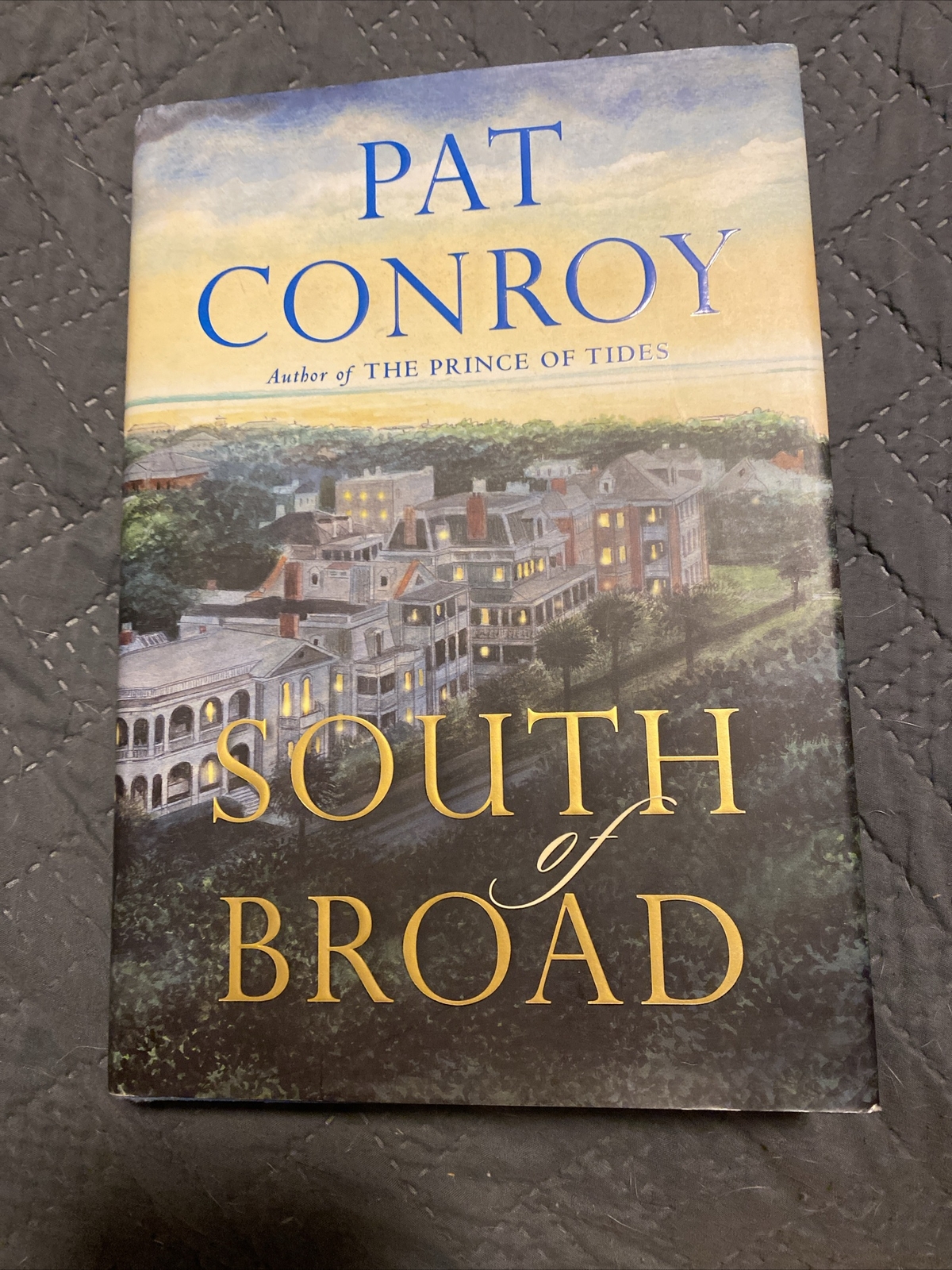 South of Broad by Pat Conroy (2009, Hardcover)