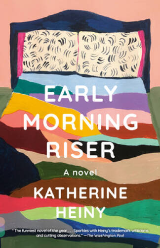 Early Morning Riser: A novel – Paperback By Heiny, Katherine – ACCEPTABLE