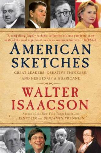 American Sketches: Great Leaders, Creative Thinkers, and Heroes of a Hu – GOOD