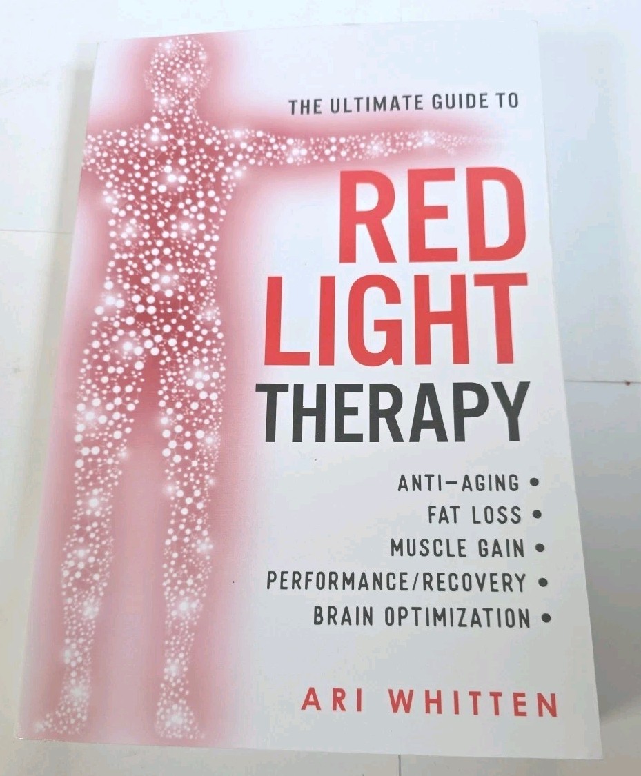 Ultimate Guide to Red Light Therapy by Ari Whitten (2018, Trade Paperback)