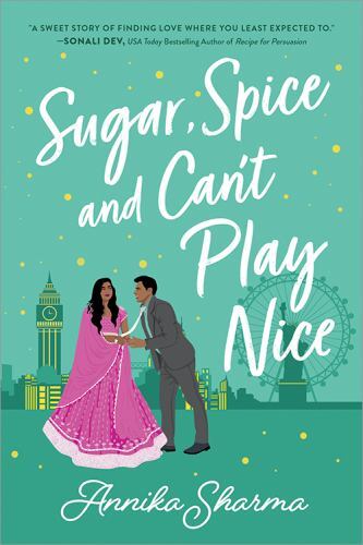 Sugar, Spice, and Can’t Play Nice by Annika Sharma (2023, Trade Paperback)