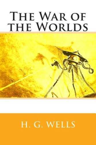 The War of the Worlds – Paperback By Wells, H G – GOOD