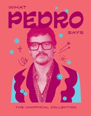What Pedro Says: The Unofficial – Hardcover, by Hardie Grant Books – Very Good