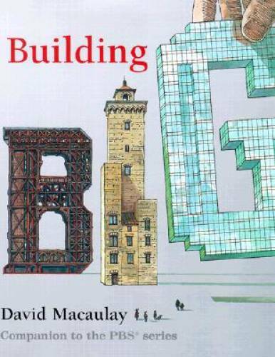 Building Big – Hardcover By David Macaulay – GOOD