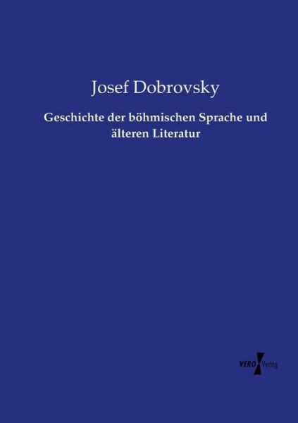 Geschichte Der B?Hmischen Sprache Und ?Lteren Literatur