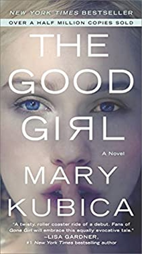 The Good Girl : A Thrilling Suspense Novel from the Author of Loc