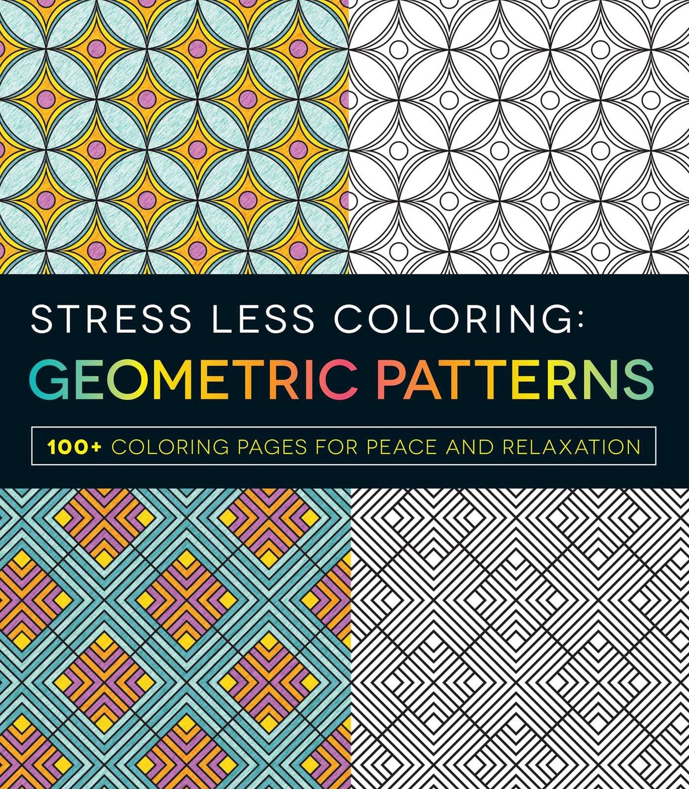 Stress Less Coloring – Geometric Patterns: 100+ Coloring Pages for Peace and…