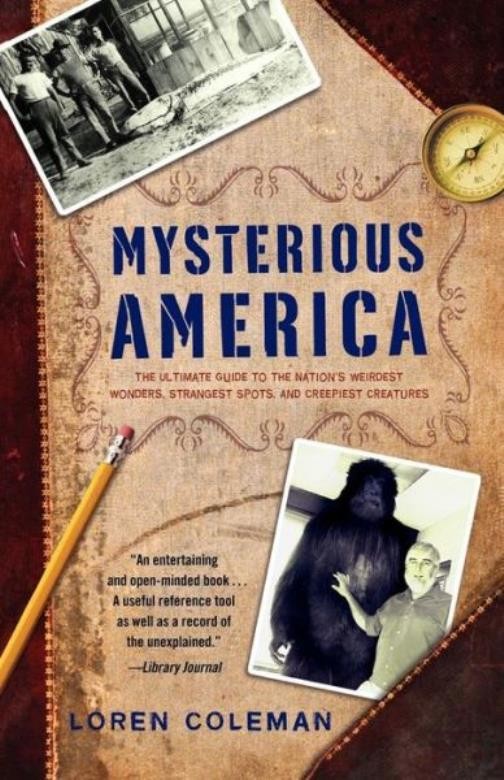 Mysterious America: The Ultimate Guide To The Nation’s Weird…