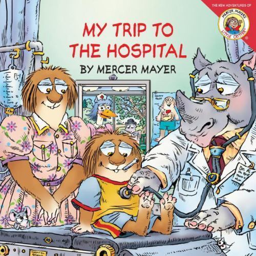 Little Critter: My Trip to the Hospital by Mercer Mayer – Paperback NEW