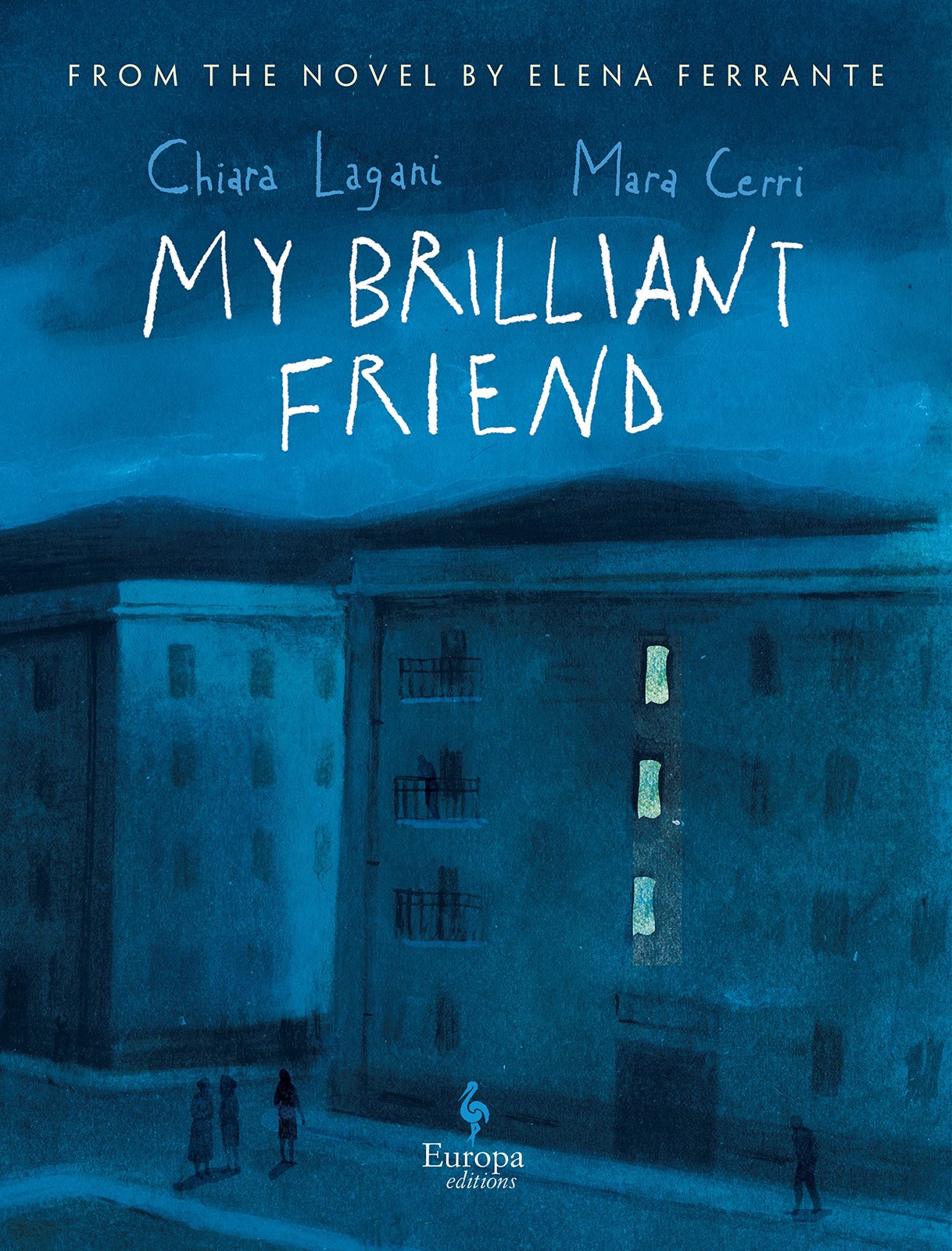 My Brilliant Friend: The Graphic Novel: Based on the novel by Elena Ferrante