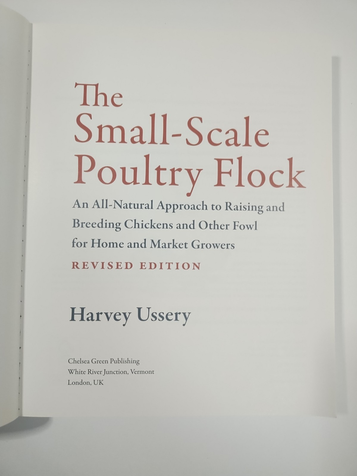 The Small-Scale Poultry Flock Revised Edition by Harvey Ussery – Chelsea Green