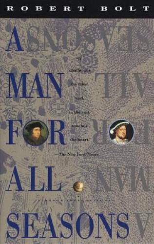 A Man for All Seasons: A Play in Two Acts – Paperback By Bolt, Robert – GOOD