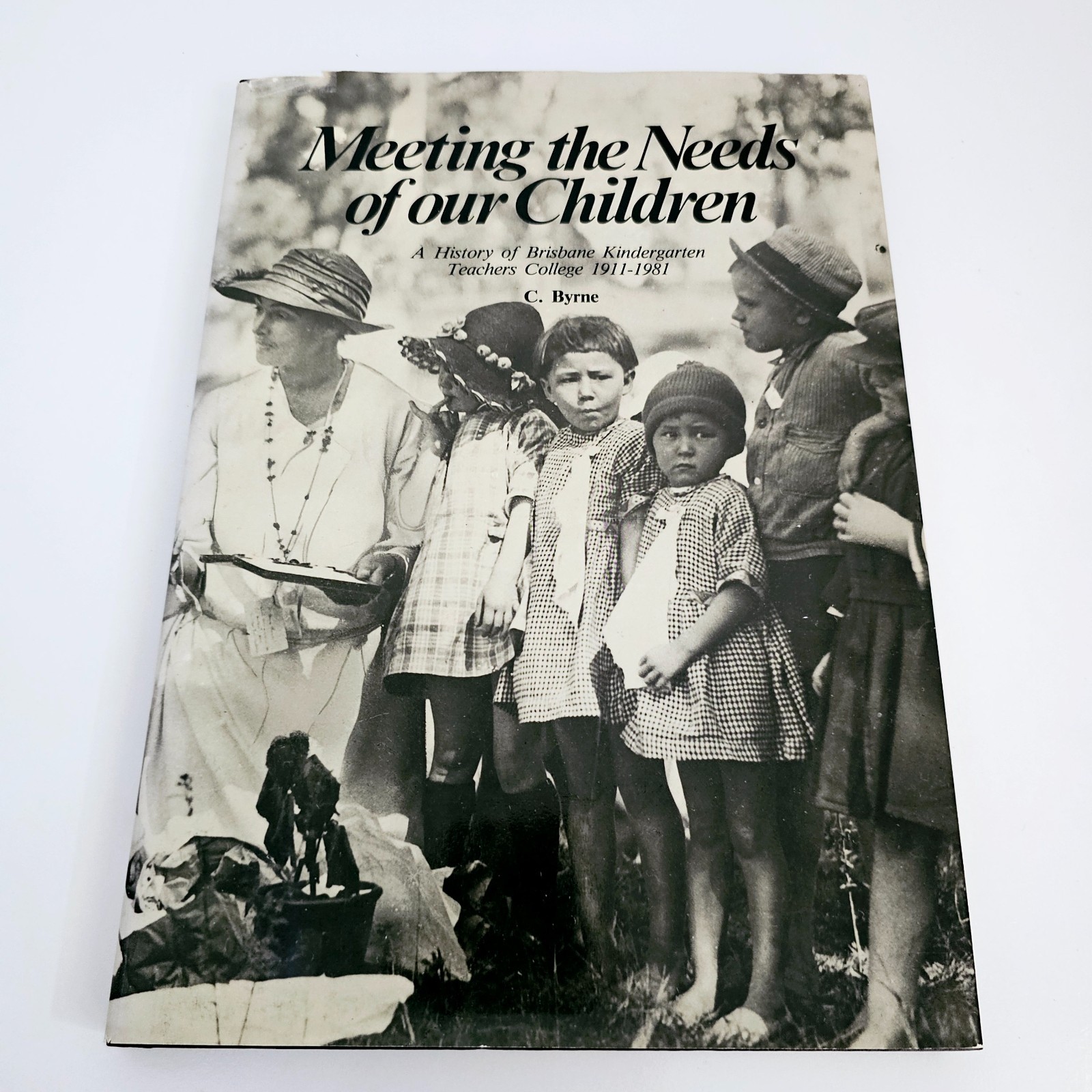 Meeting The Needs of Our Children C Byrne History Brisbane Kindergarten Teachers