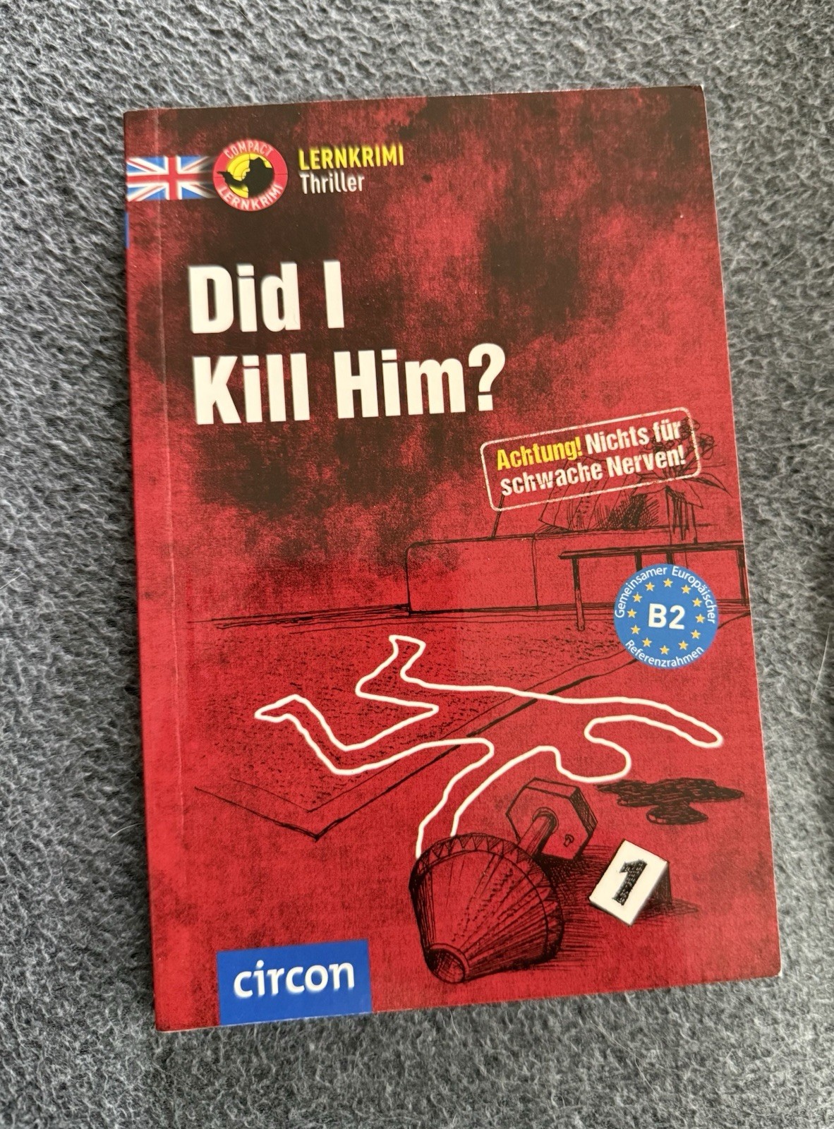 Did I Kill Him? Lernkrimi Thriller Englisch für Fortgeschrittene