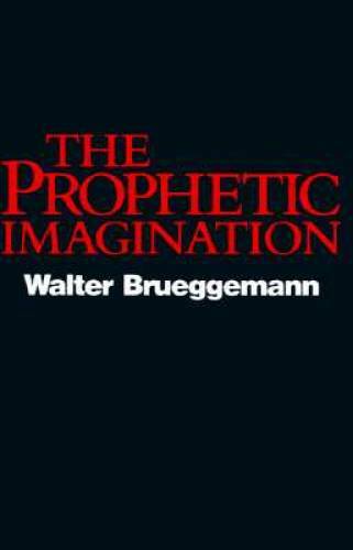 The Prophetic Imagination – Paperback By Brueggemann, Walter – GOOD