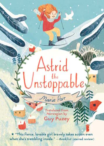 Astrid the Unstoppable by Maria Parr: Used