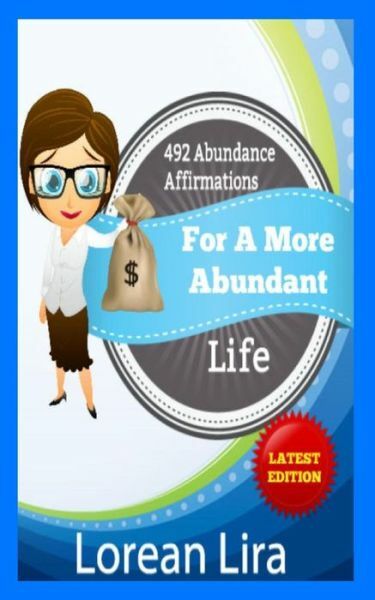 492 Abundance Affirmations For A More Abundant Life
