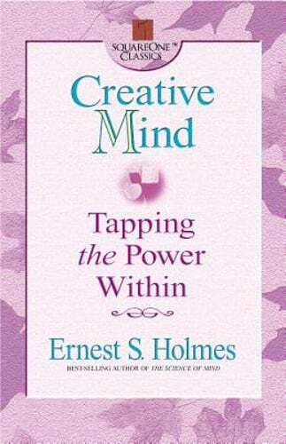 Creative Mind: Tapping the Power Within by Ernest S Holmes: Used