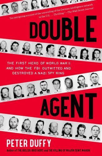 Double Agent: The First Hero of World War II and How the FBI Outwitted and Dest