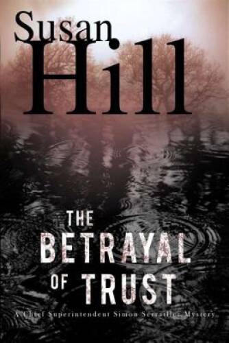The Betrayal of Trust: A Simon Serailler Mystery (Chief Superintendent Si – GOOD