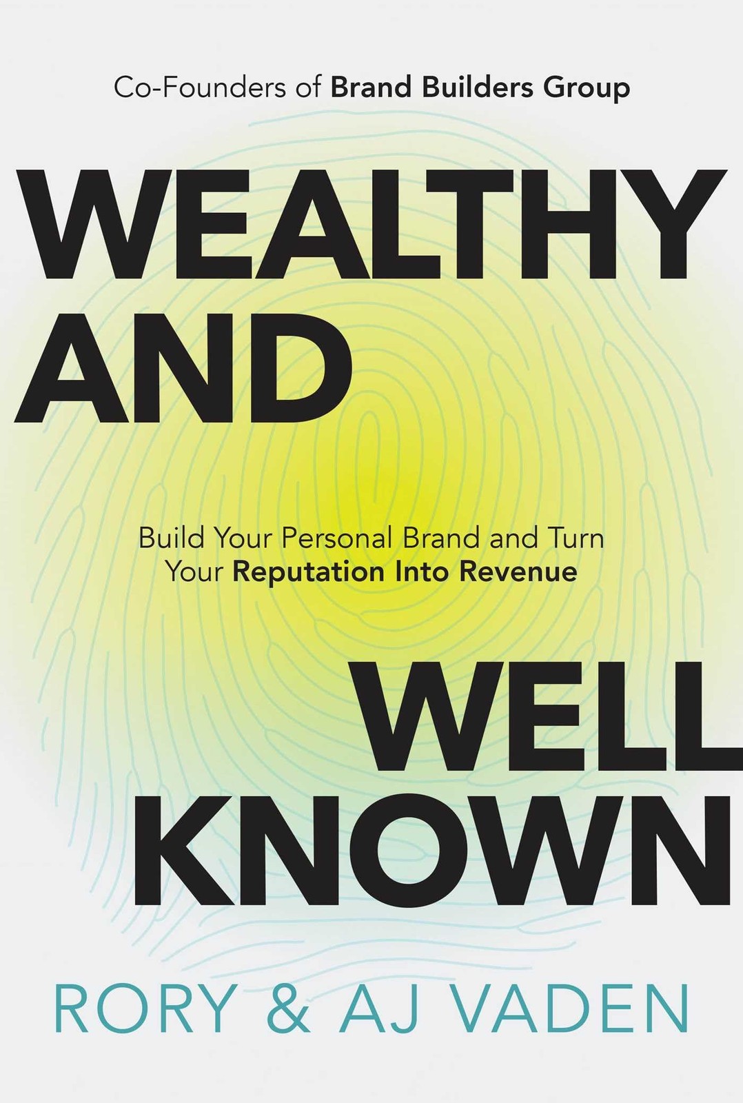 Wealthy and Well-Known: Build Your Personal Brand and Turn Your Reputation i…