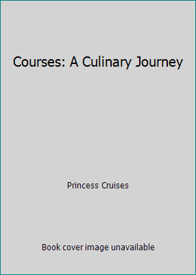 Courses: A Culinary Journey by Princess Cruises
