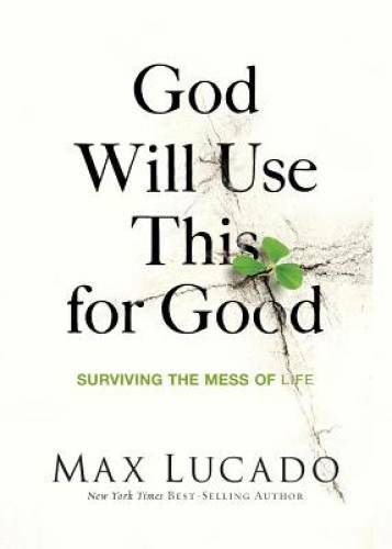 God Will Use This for Good: Surviving the Mess of Life – Paperback – VERY GOOD