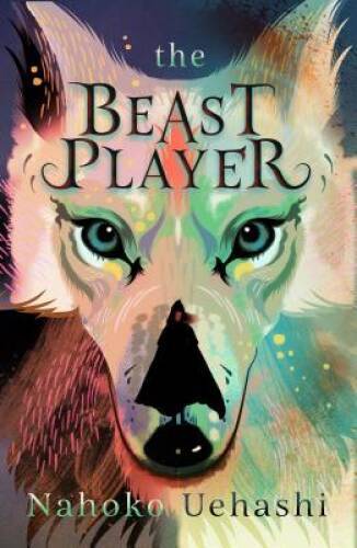 The Beast Player – Paperback By Uehashi, Nahoko – GOOD